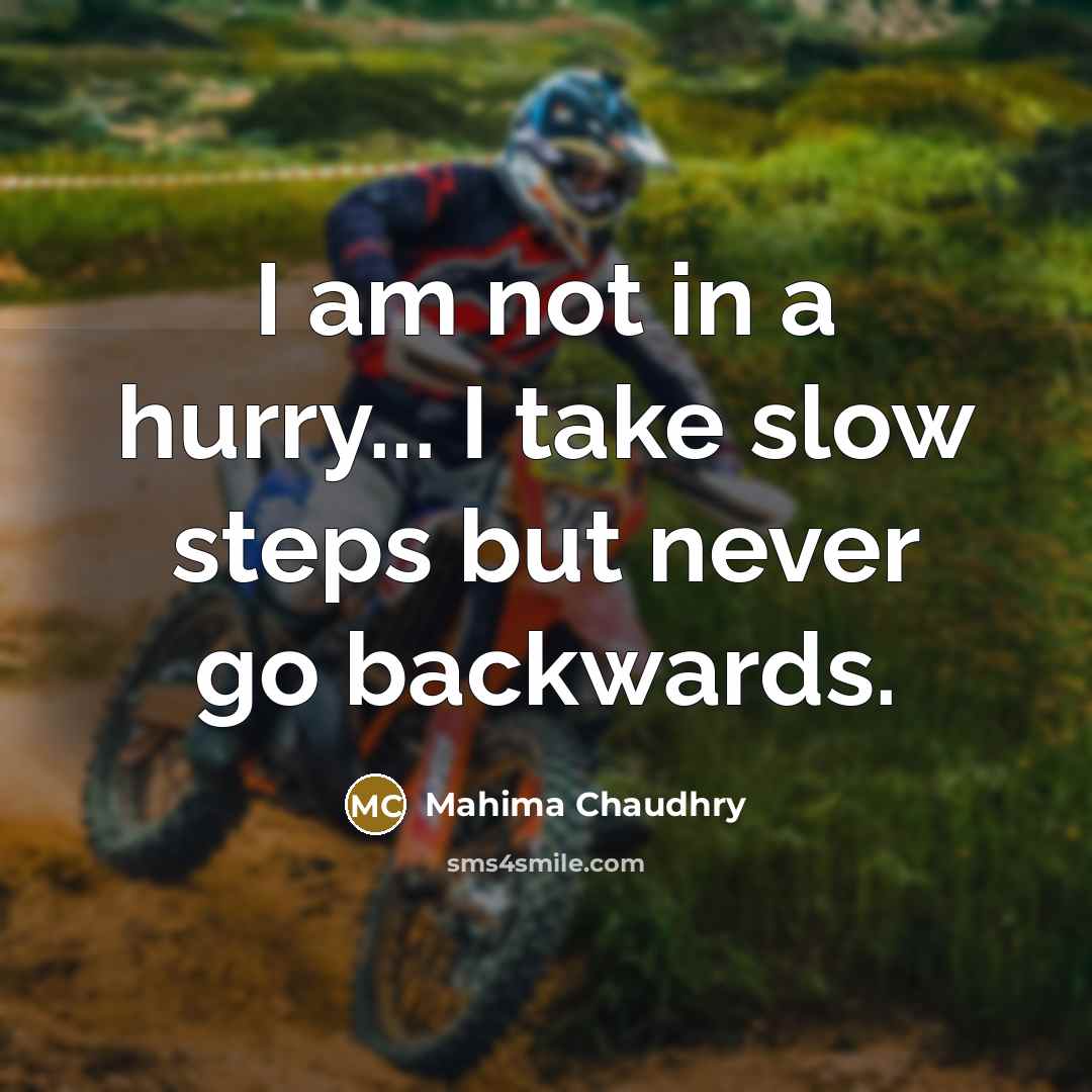 “I am not in a hurry... I take slow steps…” quote by Mahima Chaudhry