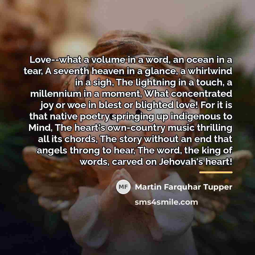 “Love--what a volume in a word, an ocean in a…” quote by Martin Farquhar Tupper