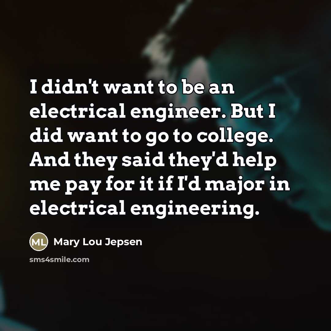 “I didn't want to be an electrical engineer. But I…” quote by Mary Lou Jepsen