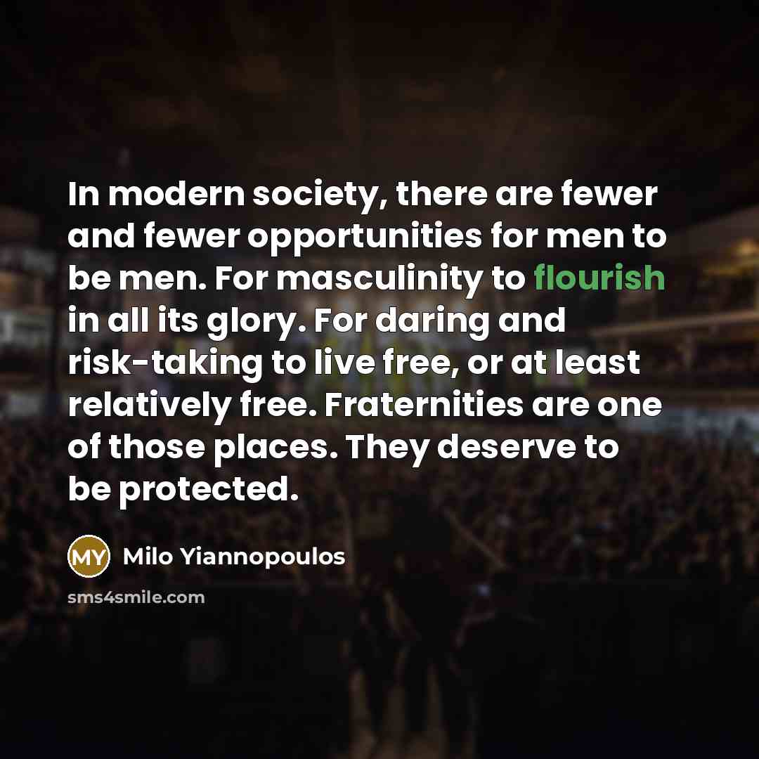 “In modern society, there are fewer and fewer opportunities for…” quote by Milo Yiannopoulos