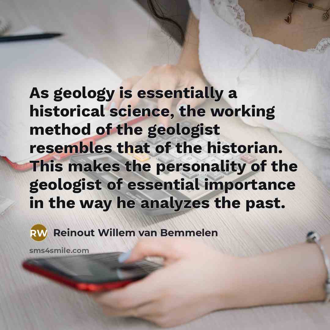 “As geology is essentially a historical science, the working method…” quote by Reinout Willem van Bemmelen
