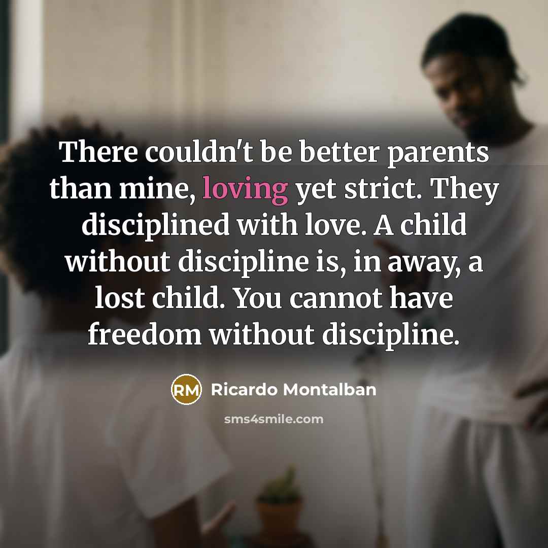 “There couldn't be better parents than mine, loving yet strict.…” quote by Ricardo Montalban