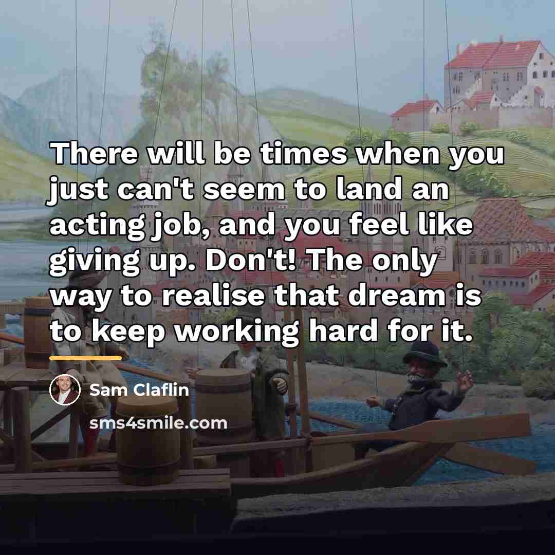 “There will be times when you just can't seem to…” quote by Sam Claflin