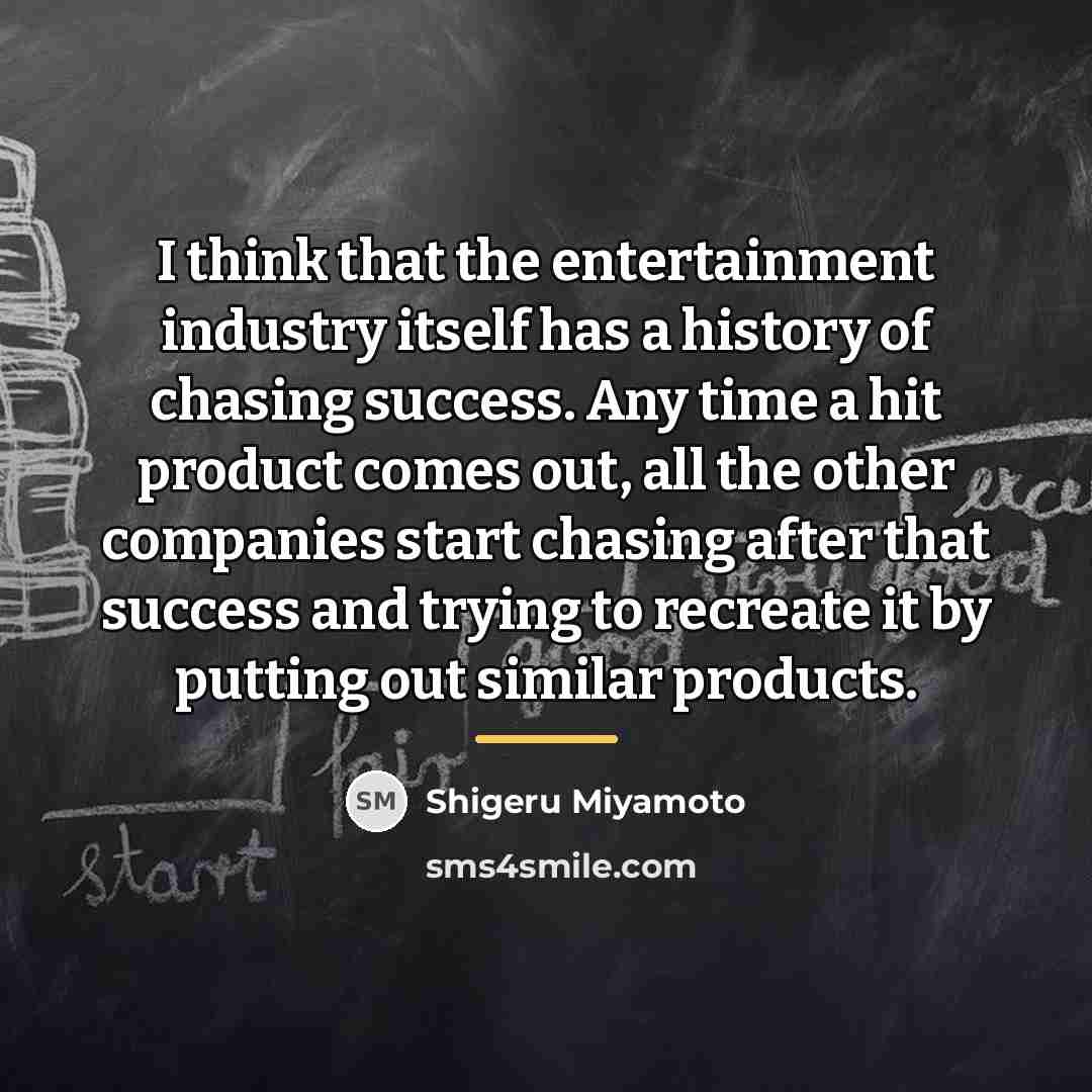 “I think that the entertainment industry itself has a history…” quote by Shigeru Miyamoto