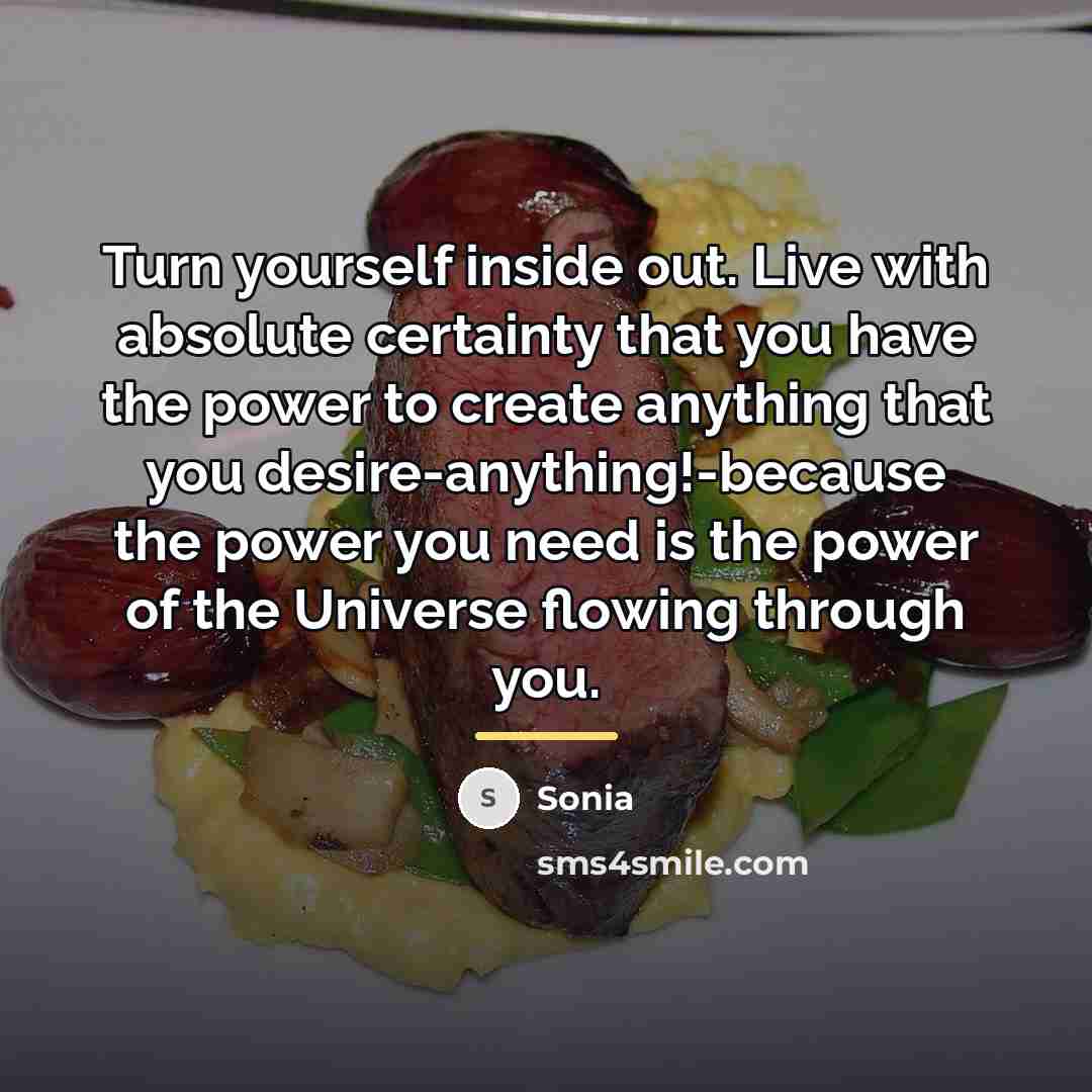 “Turn yourself inside out. Live with absolute certainty that you…” quote by Sonia