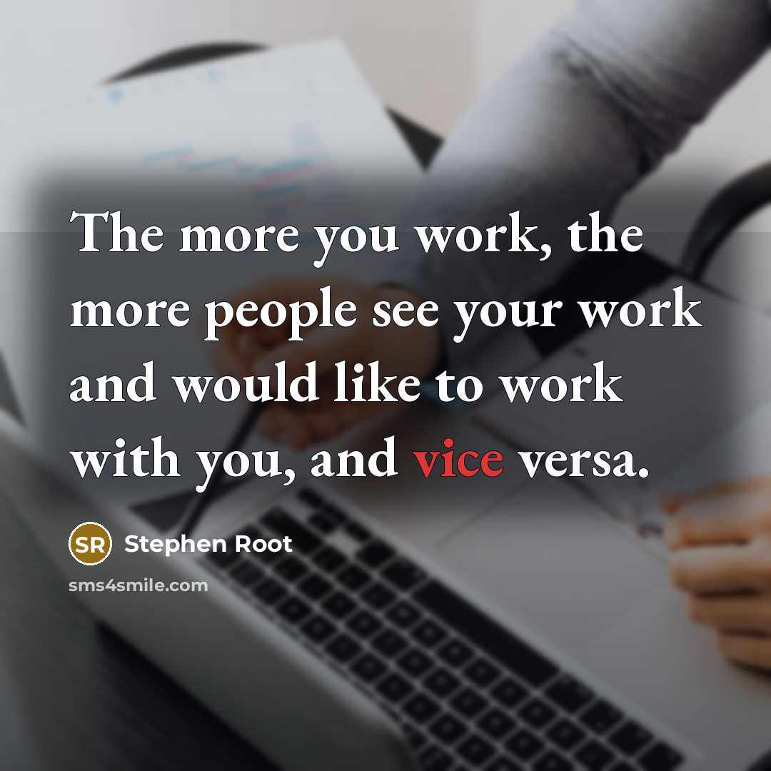 “The more you work, the more people see your work…” quote by Stephen Root