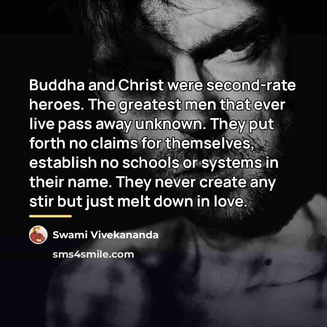 “Buddha and Christ were second-rate heroes. The greatest men that…” quote by Swami Vivekananda