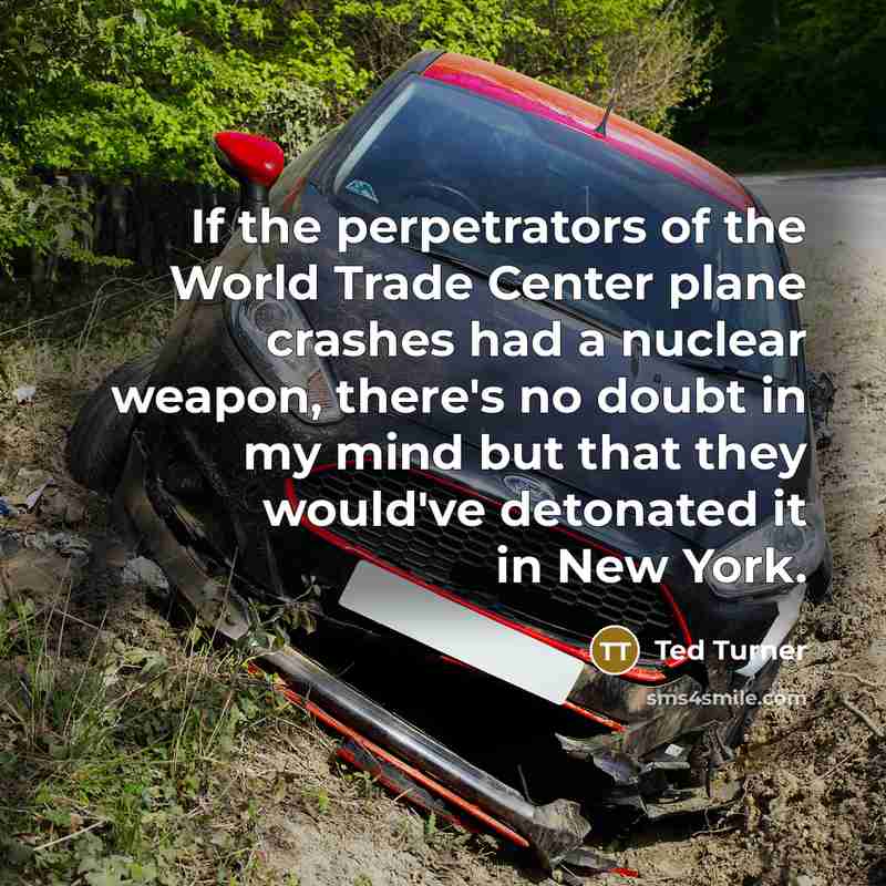 “If the perpetrators of the World Trade Center plane crashes…” quote by Ted Turner