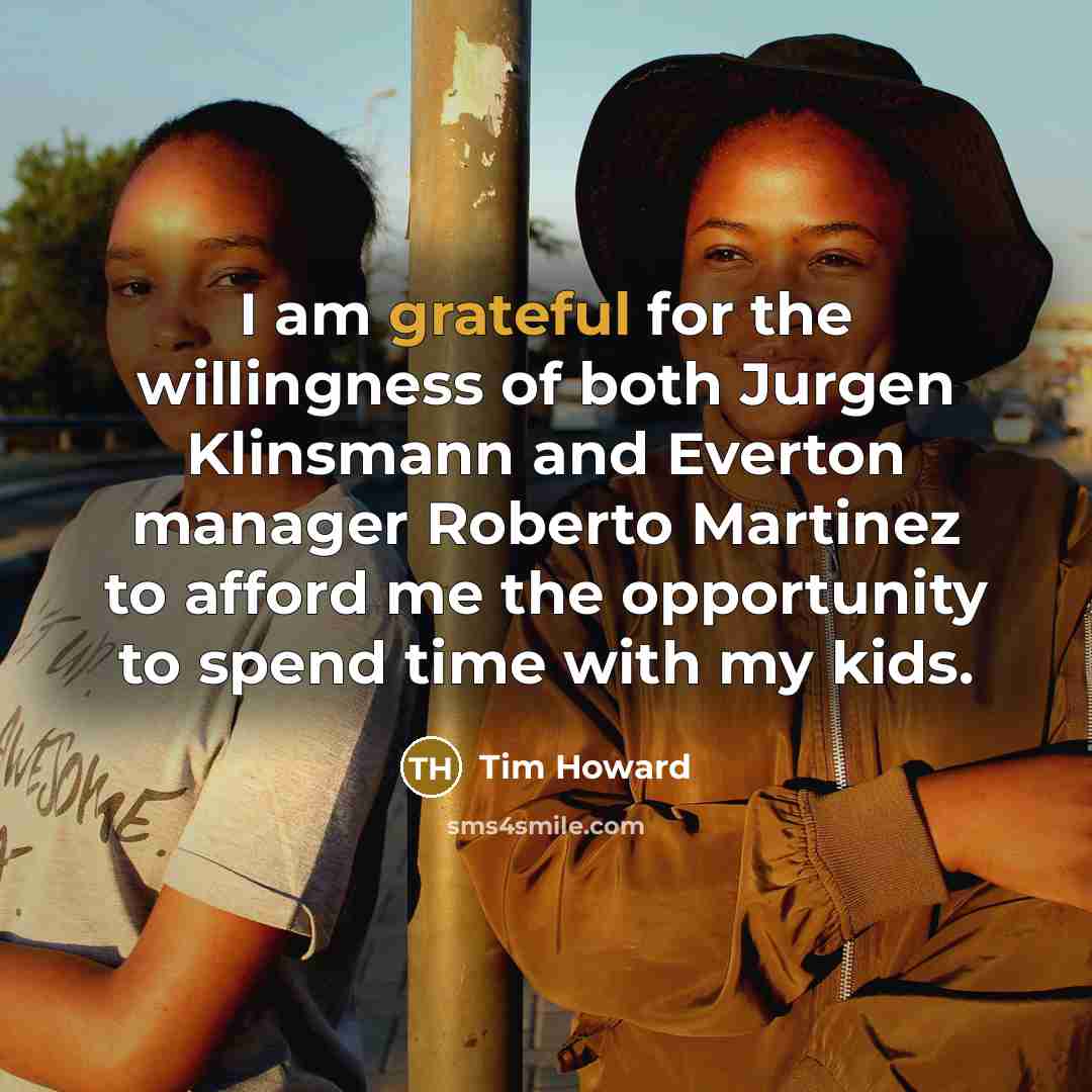 “I am grateful for the willingness of both Jurgen Klinsmann…” quote by Tim Howard