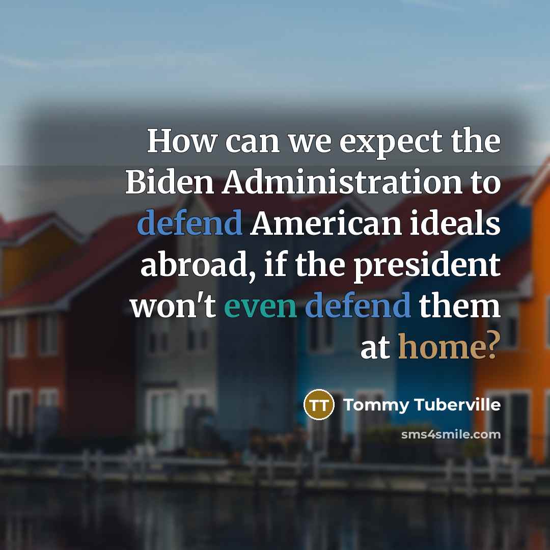“How can we expect the Biden Administration to defend American…” quote by Tommy Tuberville