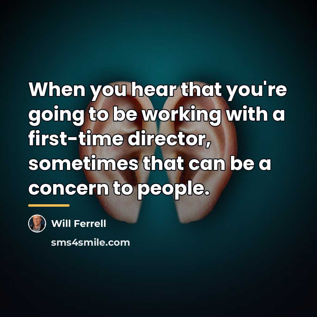 “When you hear that you're going to be working with…” quote by Will Ferrell