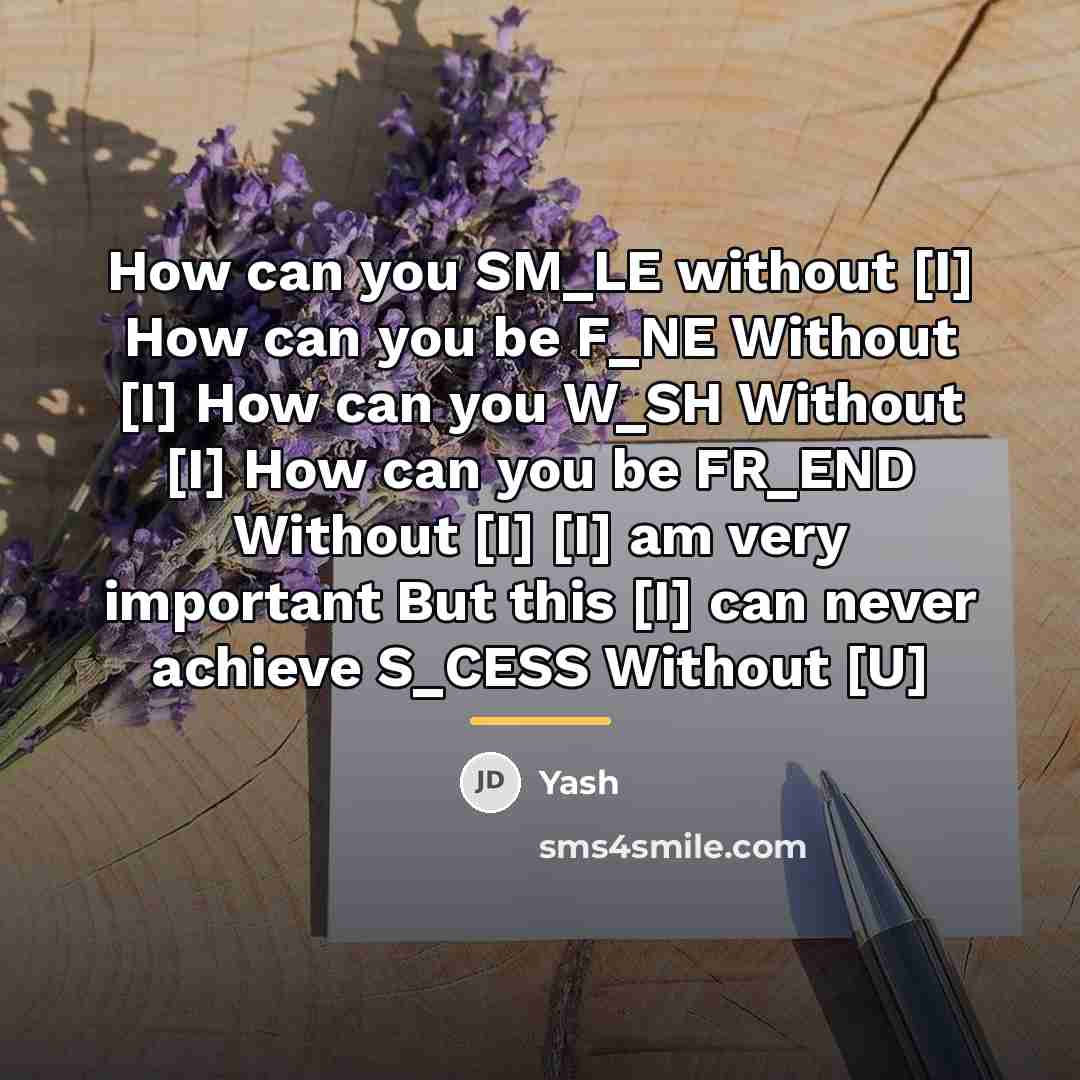 “How can you SM_LE without [I] How can you be…” quote by Yash