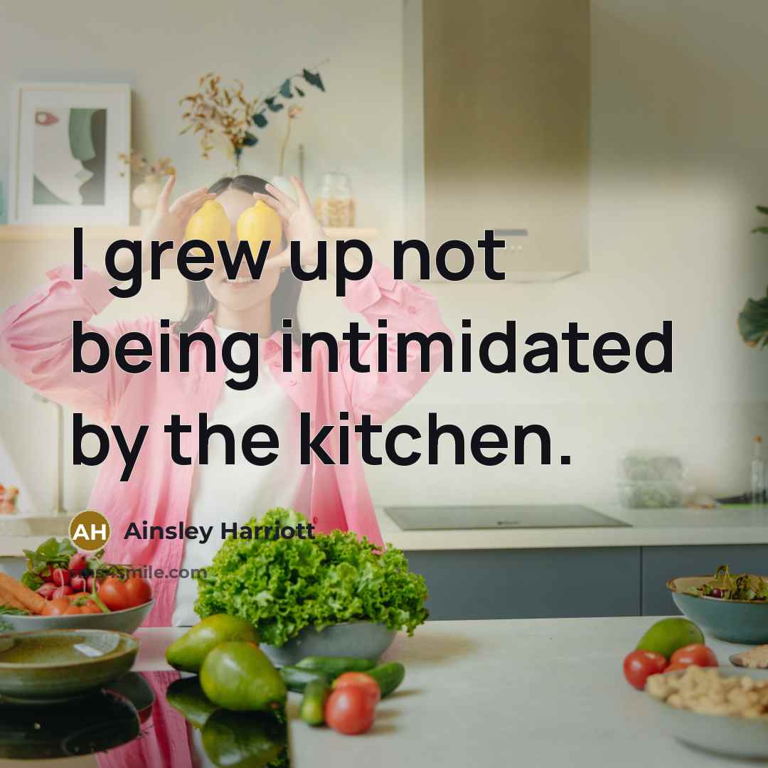 “I grew up not being intimidated by the kitchen.…” quote by Ainsley Harriott