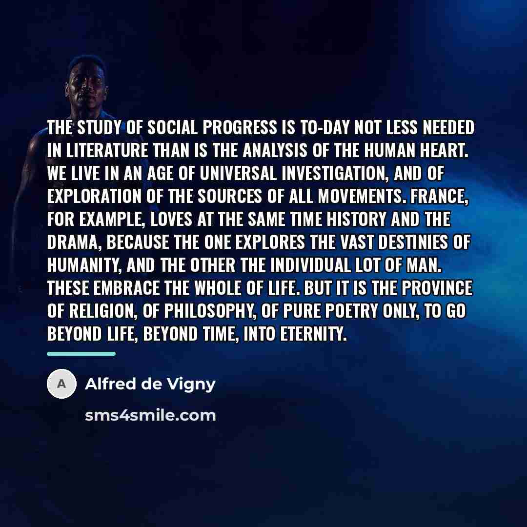 “The study of social progress is to-day not less needed…” quote by Alfred de Vigny