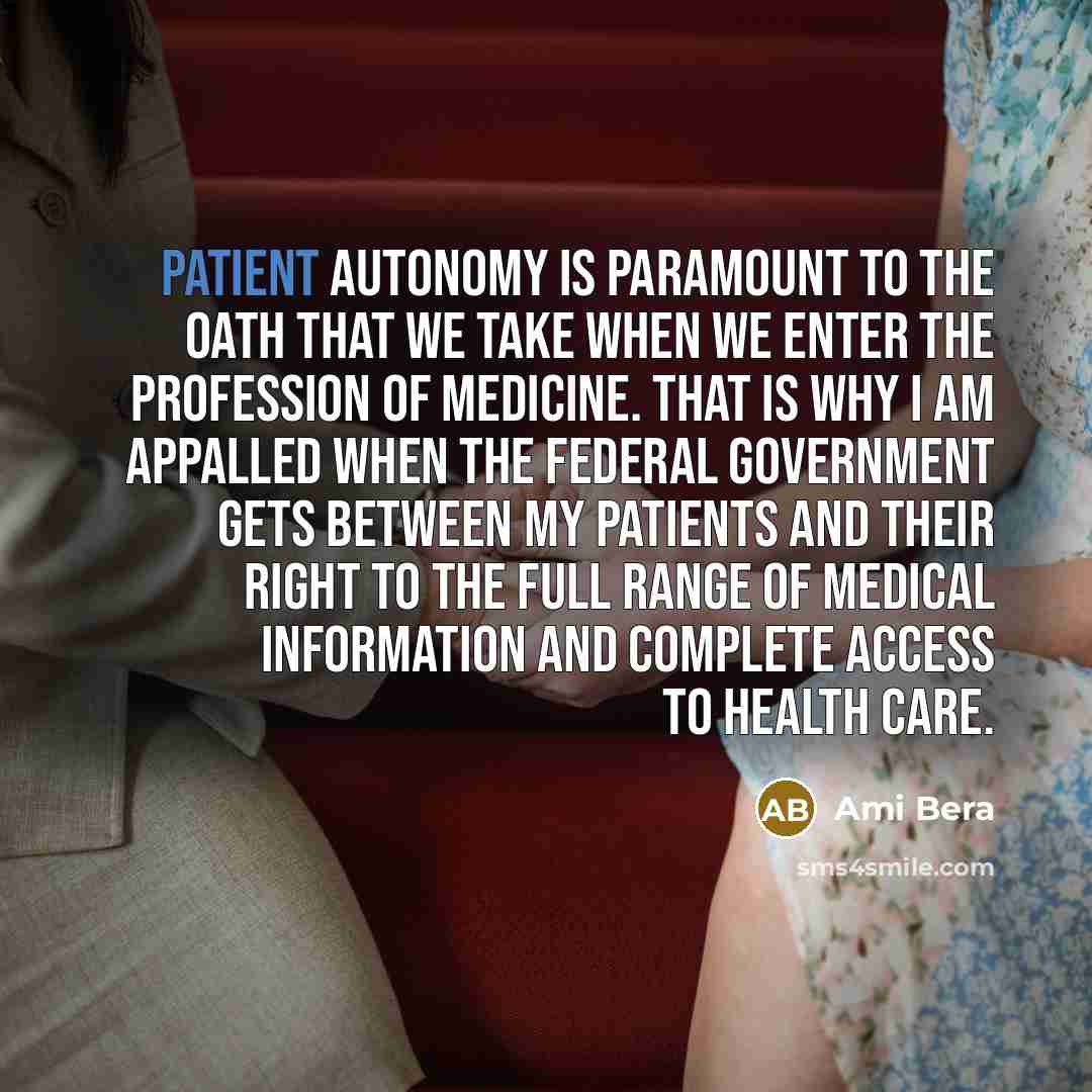 “Patient autonomy is paramount to the oath that we take…” quote by Ami Bera