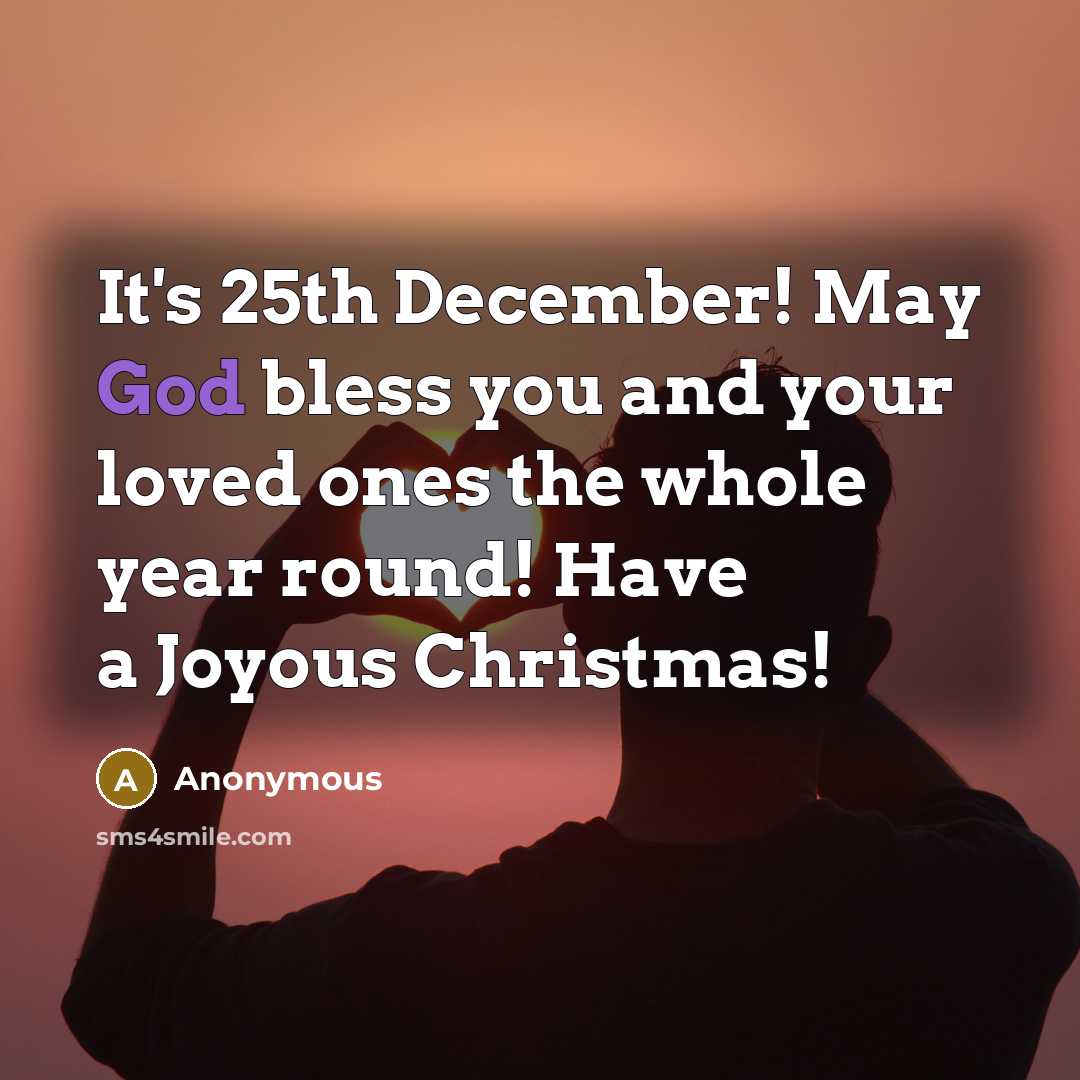“It's 25th December! May God bless you and your loved…” quote by Anonymous