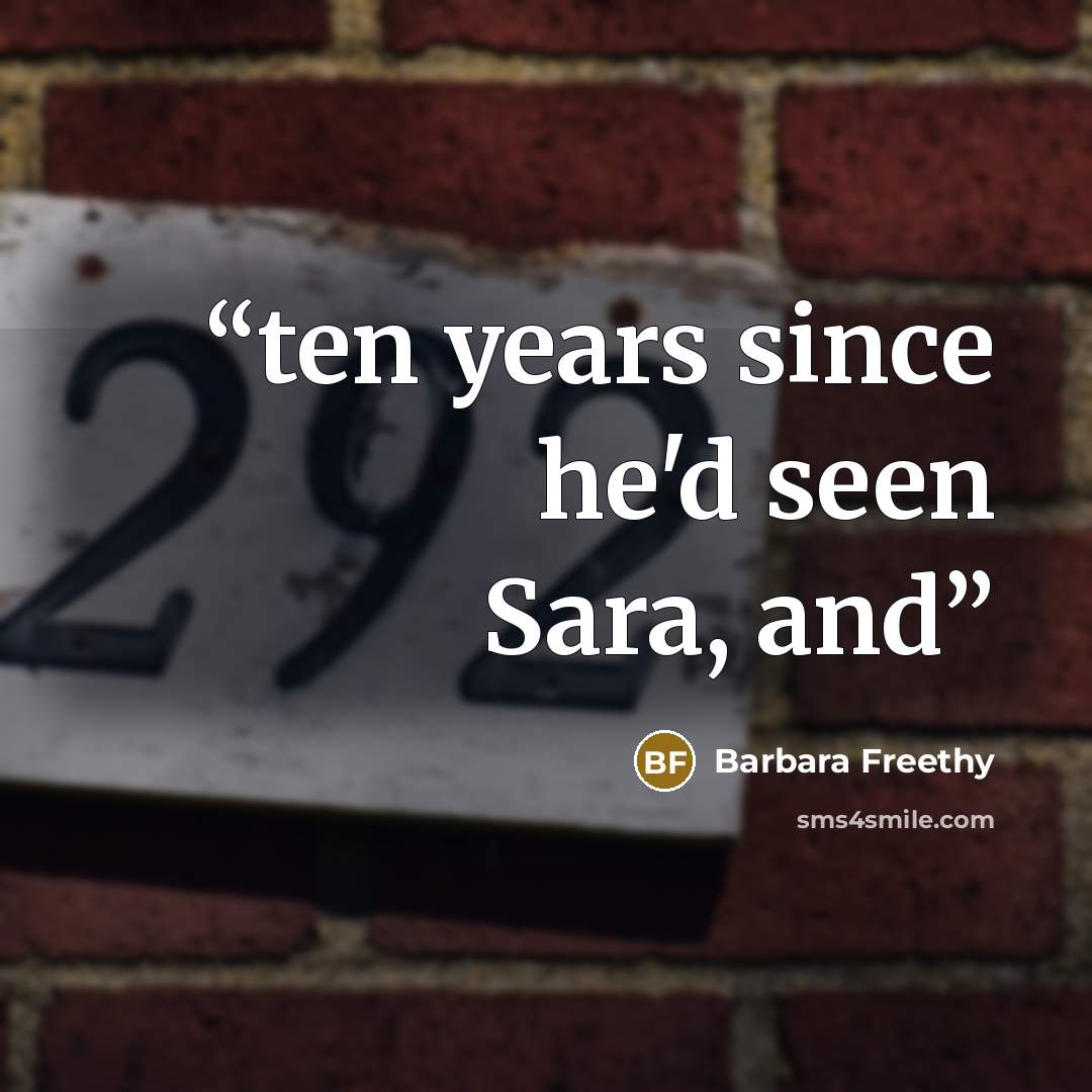 “ten years since he'd seen Sara, and” quote by Barbara Freethy