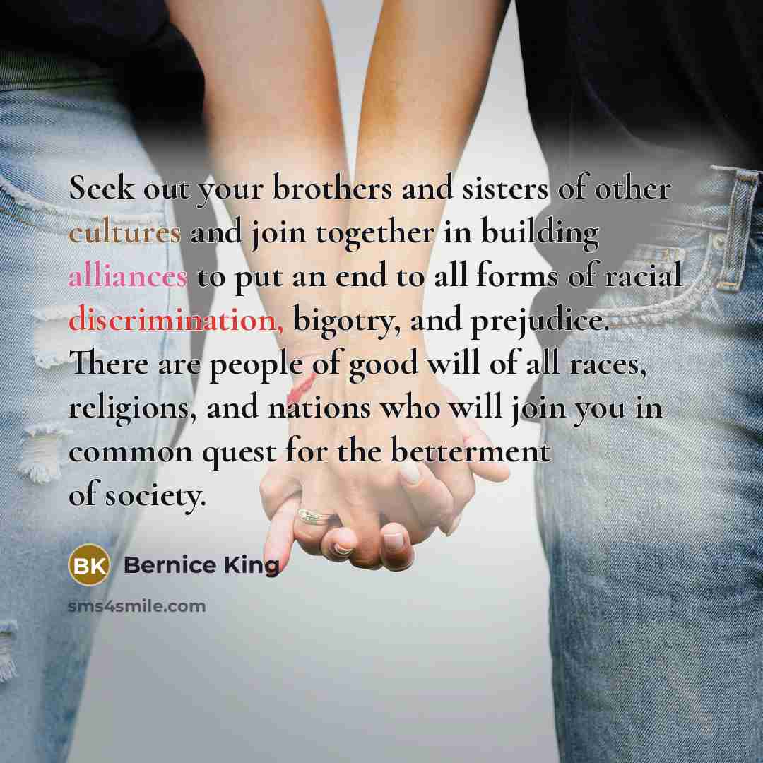 “Seek out your brothers and sisters of other cultures and…” quote by Bernice King