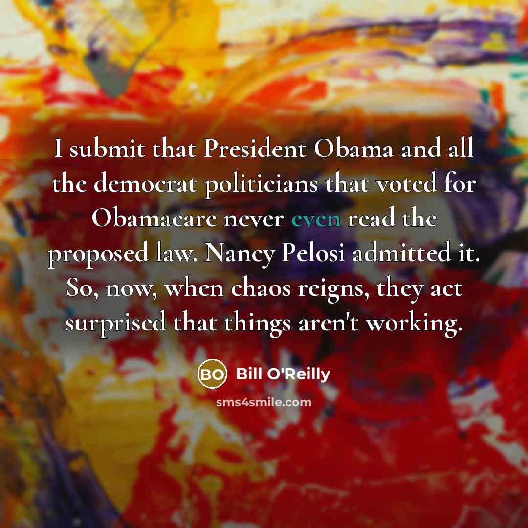 “I submit that President Obama and all the democrat politicians…” quote by Bill O'Reilly
