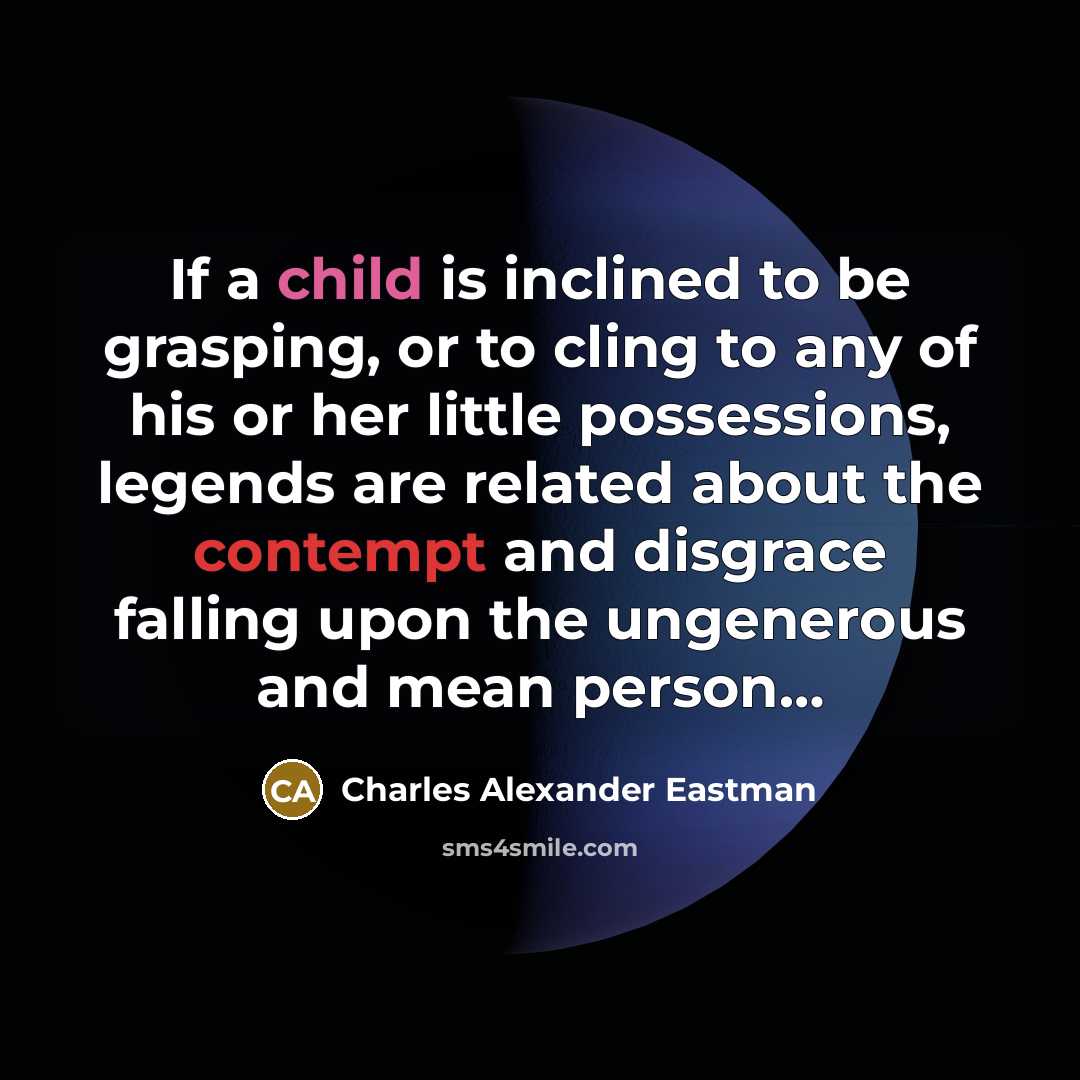 “If a child is inclined to be grasping, or to…” quote by Charles Alexander Eastman