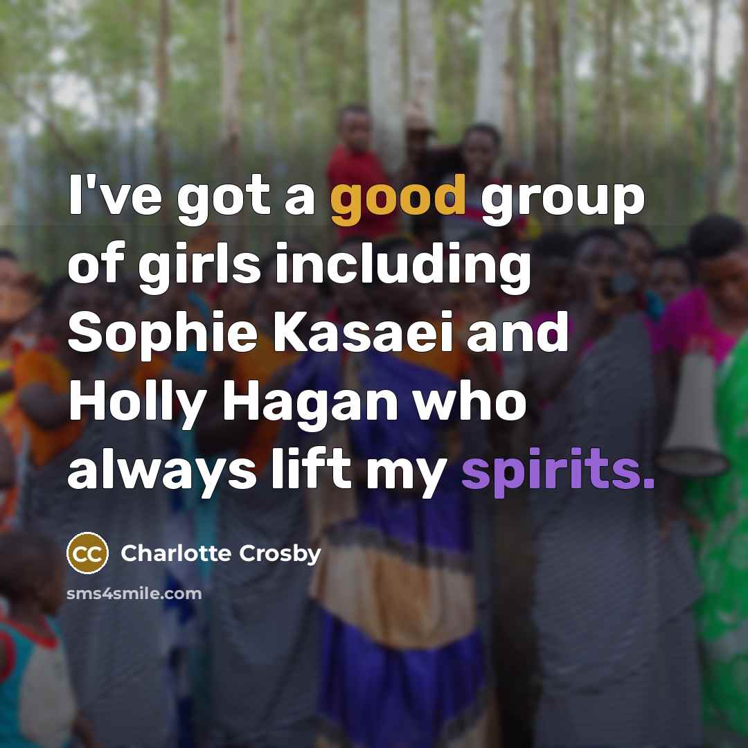 “I've got a good group of girls including Sophie Kasaei…” quote by Charlotte Crosby