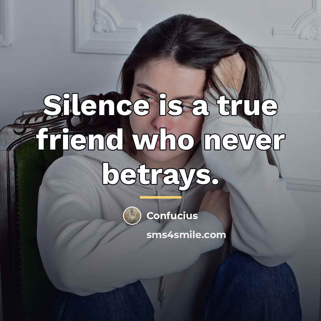 “Silence is a true friend who never betrays.…” quote by Confucius