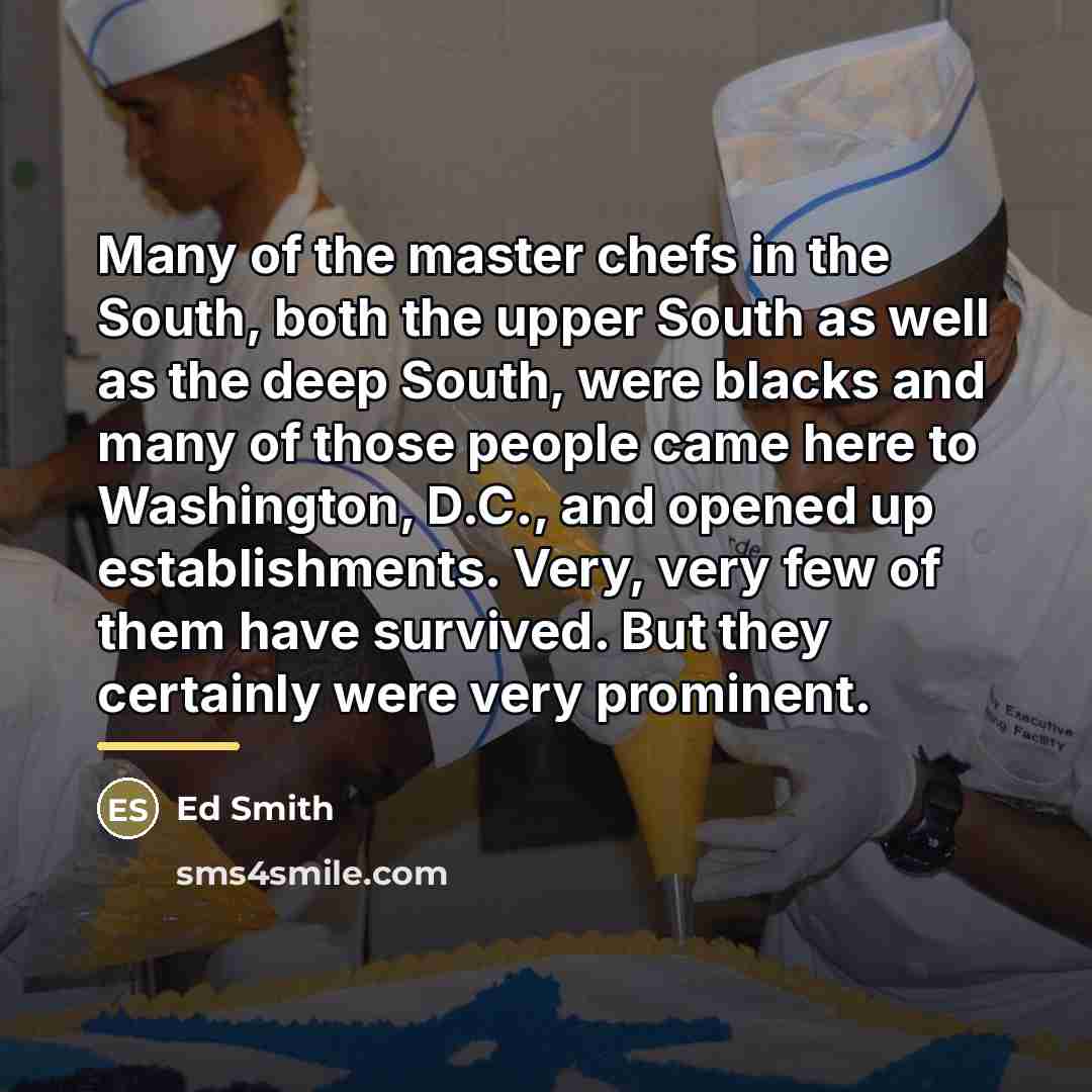 “Many of the master chefs in the South, both the…” quote by Ed Smith