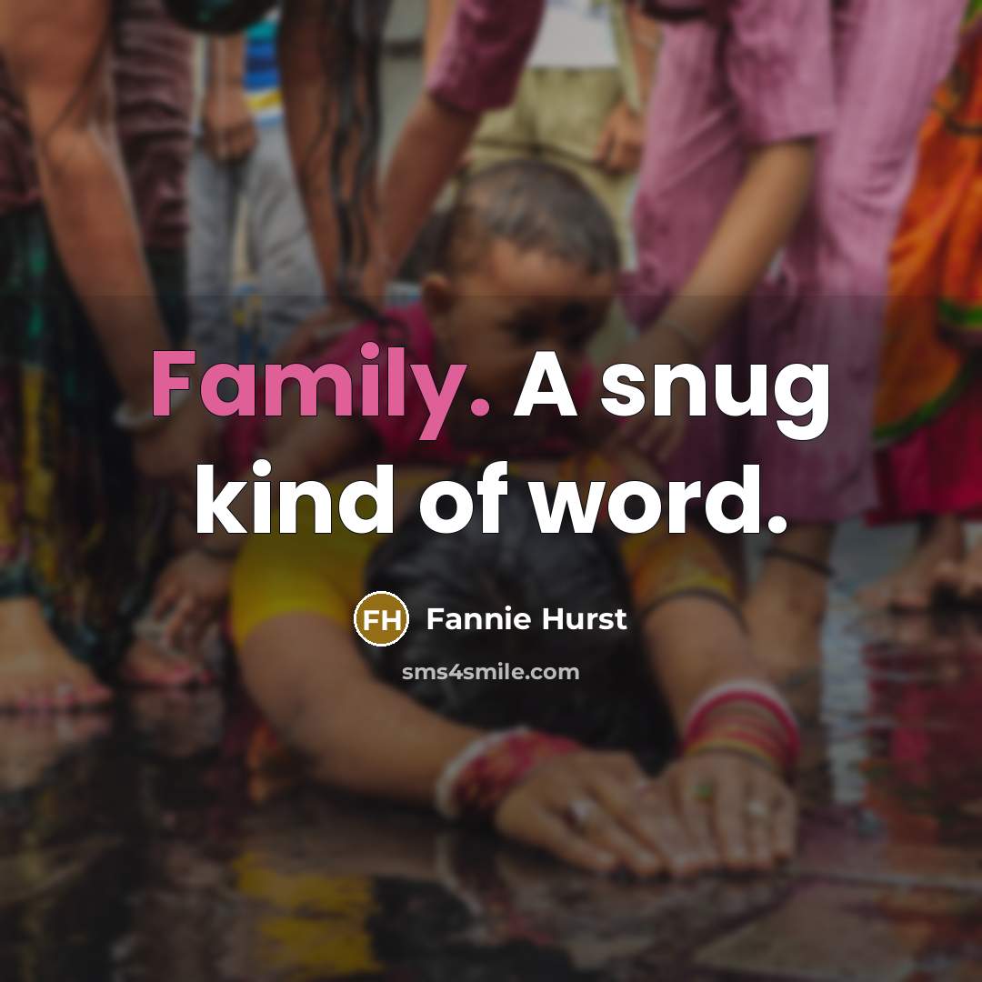 “Family. A snug kind of word.…” quote by Fannie Hurst