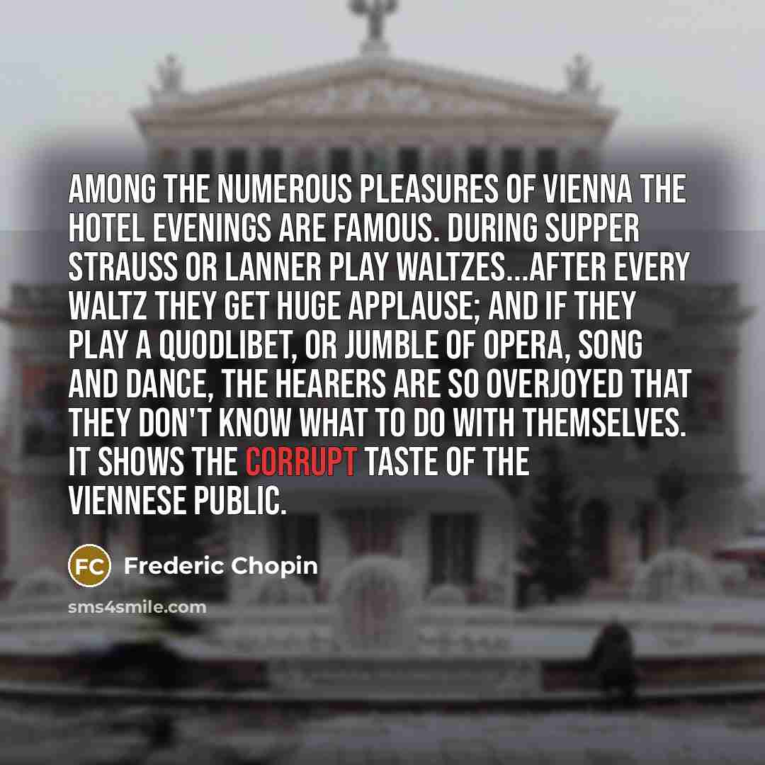 “Among the numerous pleasures of Vienna the hotel evenings are…” quote by Frederic Chopin
