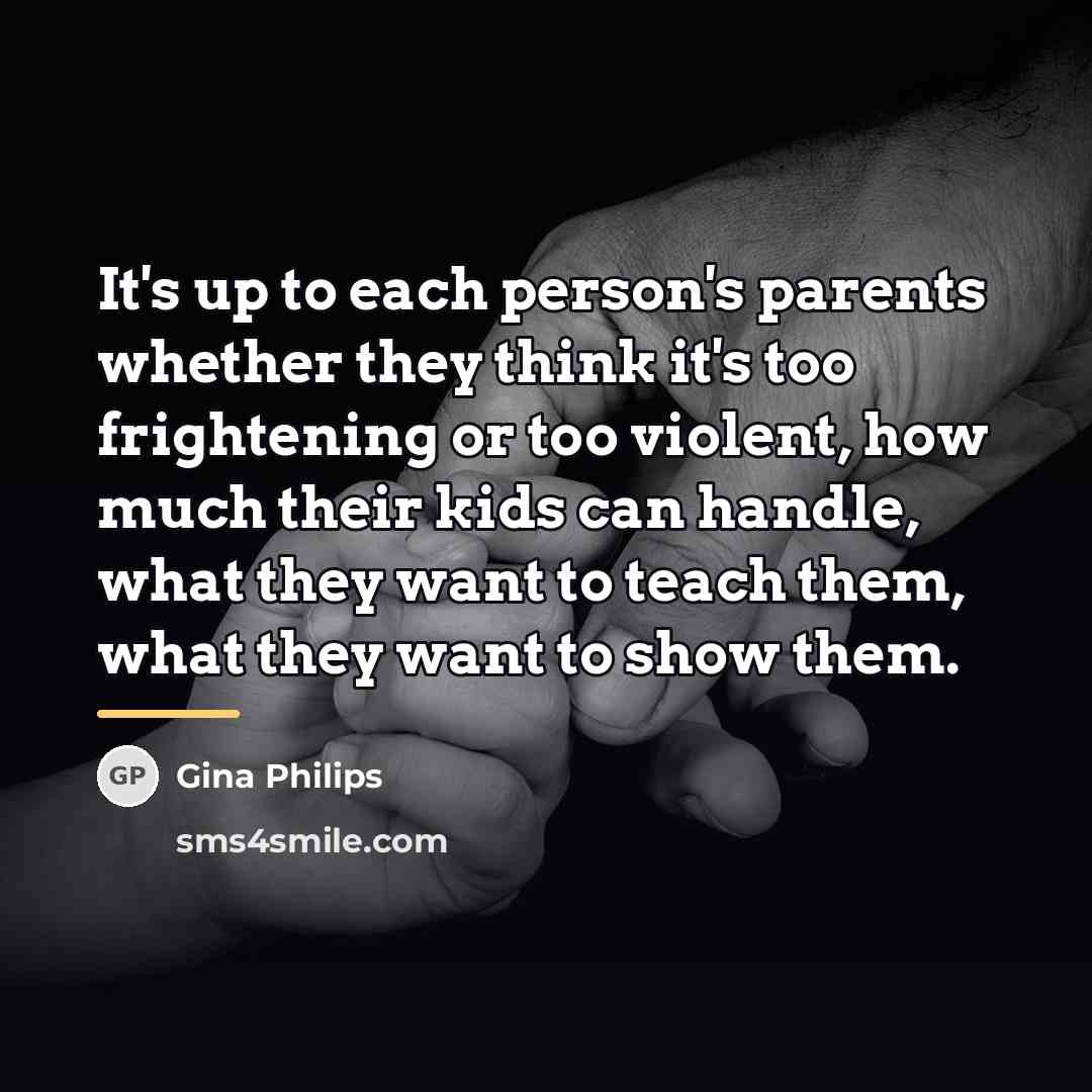 “It's up to each person's parents whether they think it's…” quote by Gina Philips