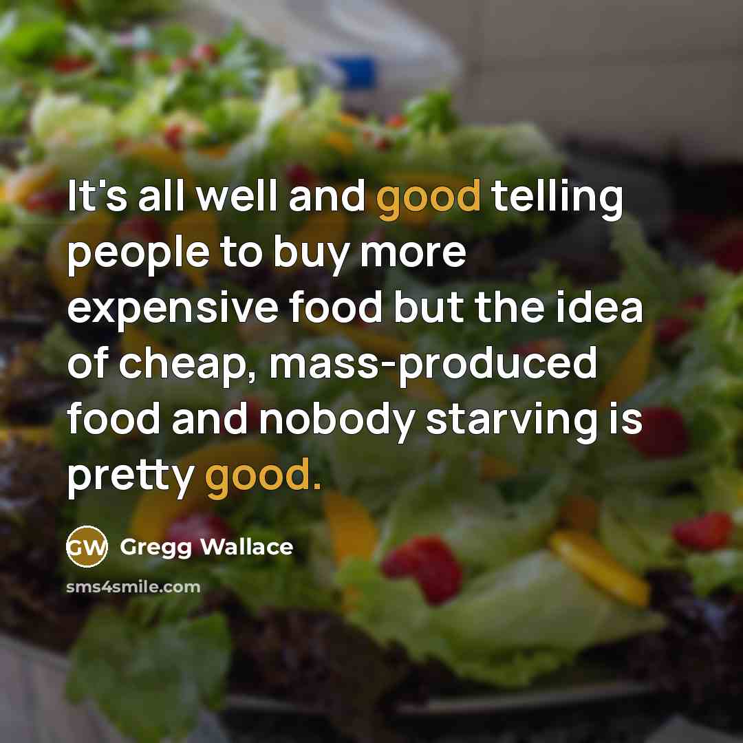 “It's all well and good telling people to buy more…” quote by Gregg Wallace