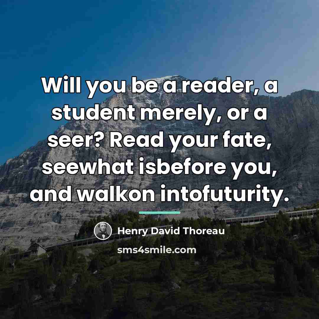 “Will you be a reader, a student merely, or a…” quote by Henry David Thoreau