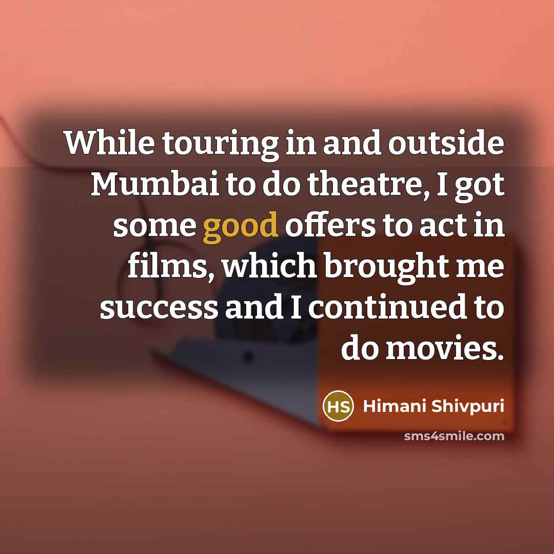 “While touring in and outside Mumbai to do theatre, I…” quote by Himani Shivpuri