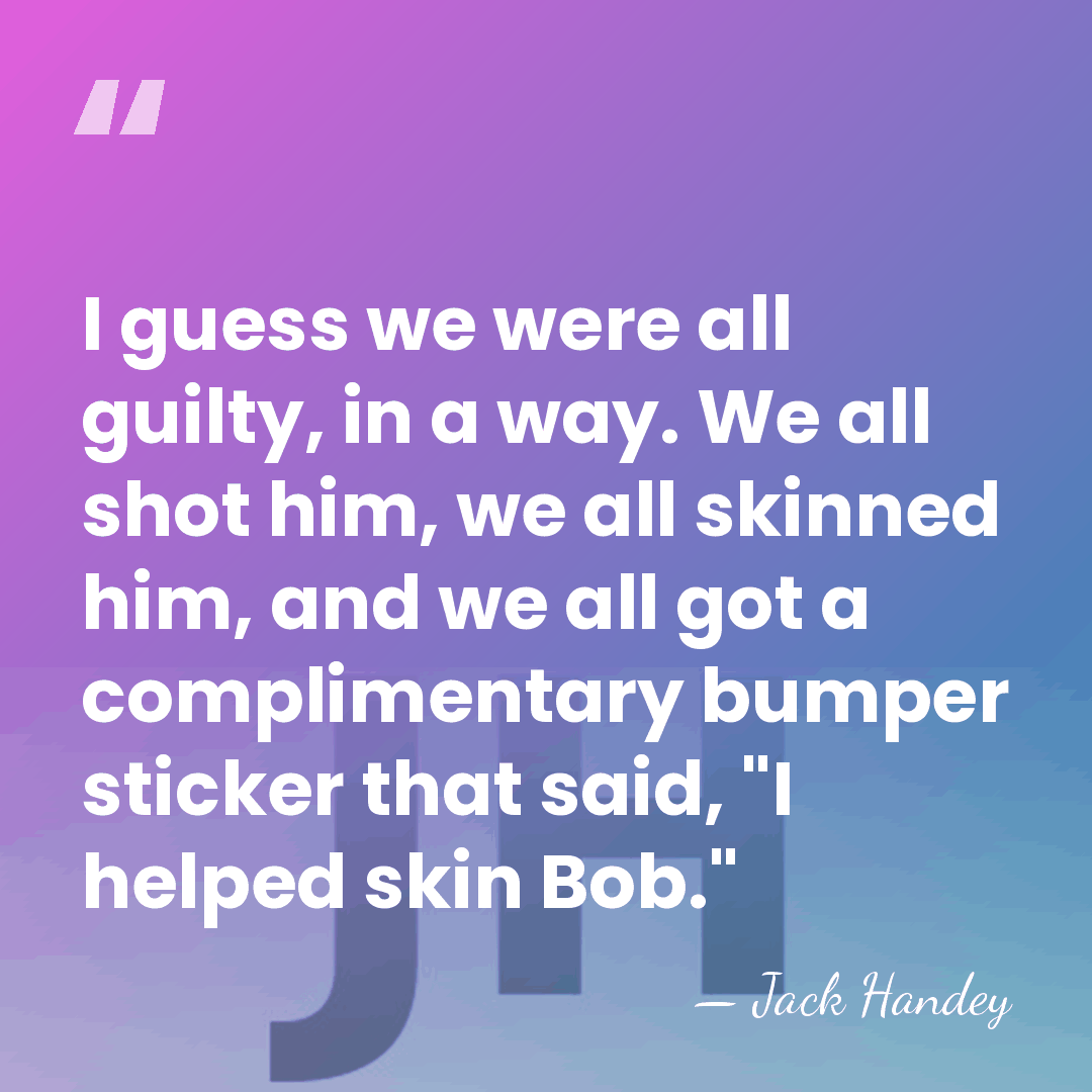 I guess we were all guilty, in a way. We all shot&hellip; - Jack Handey