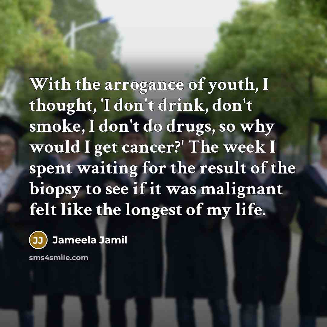 “With the arrogance of youth, I thought, 'I don't drink,…” quote by Jameela Jamil