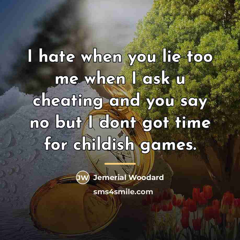 “I hate when you lie too me when I ask…” quote by Anonymous