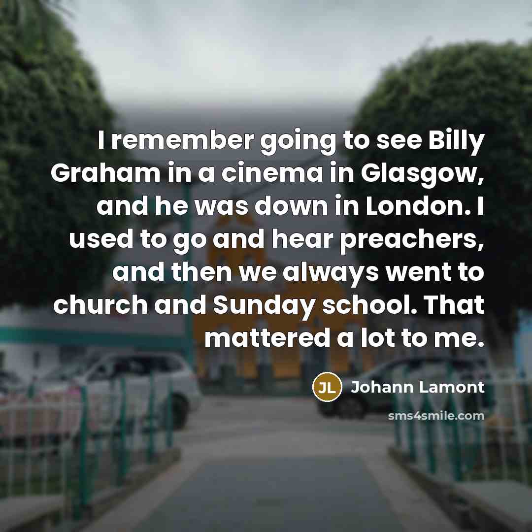 “I remember going to see Billy Graham in a cinema…” quote by Johann Lamont