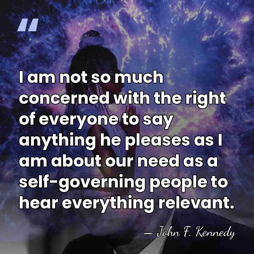 I am not so much concerned with the right of everyone to&hellip; - John F. Kennedy