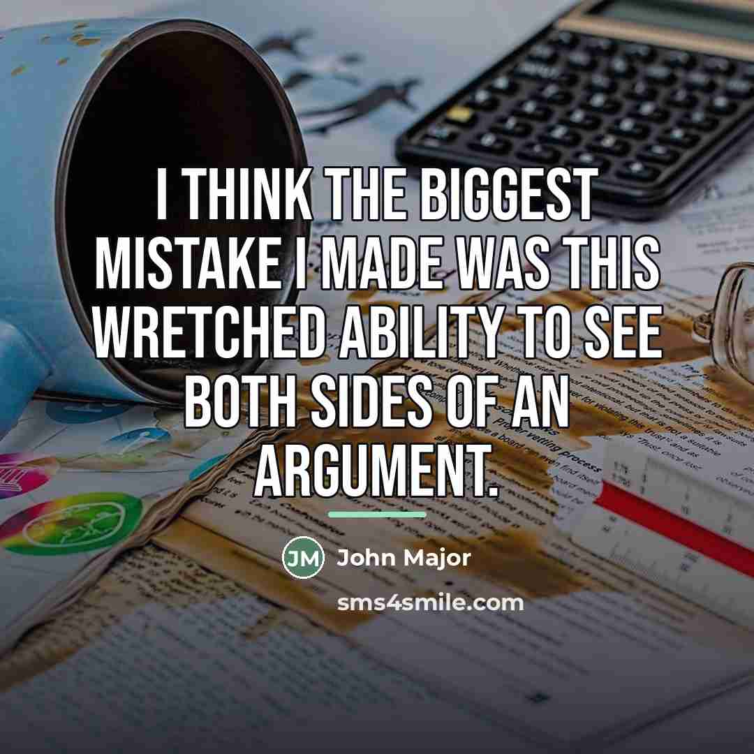 “I think the biggest mistake I made was this wretched…” quote by John Major