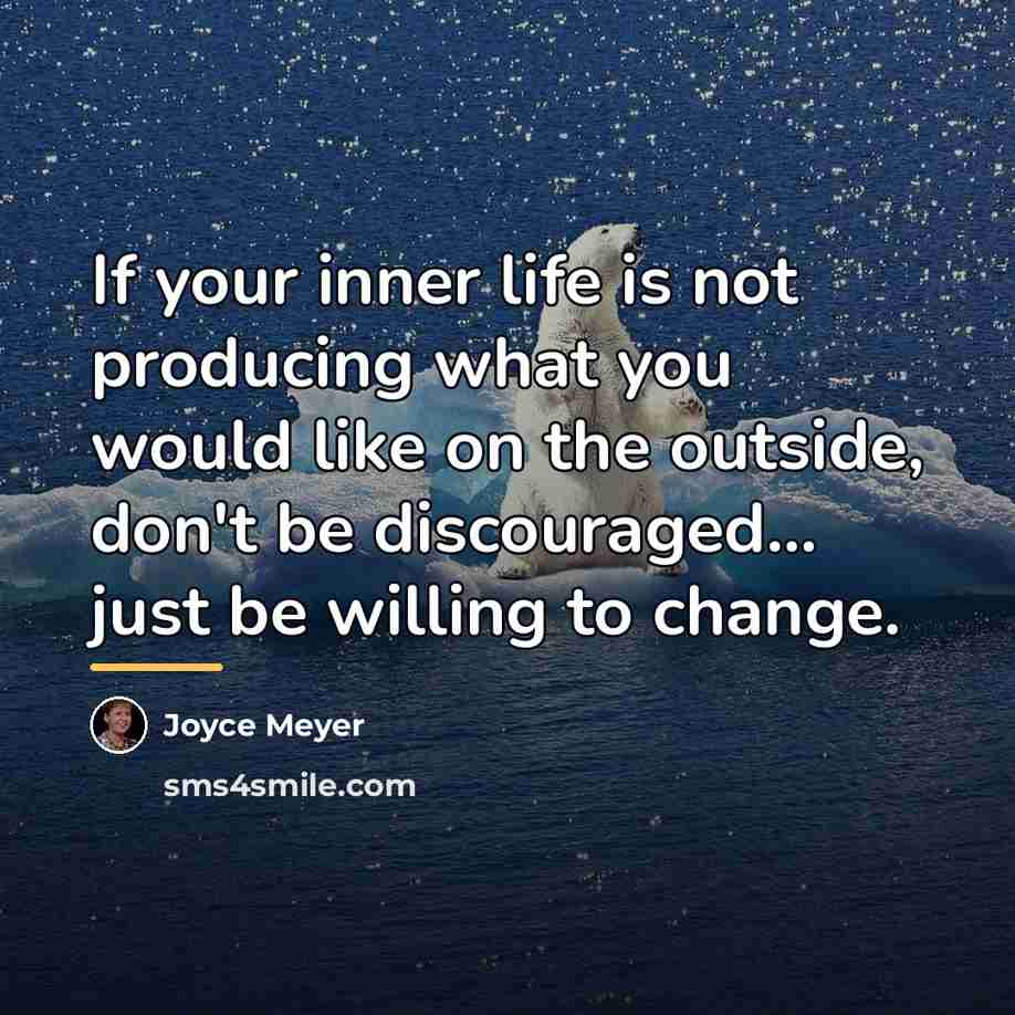 “If your inner life is not producing what you would…” quote by Joyce Meyer