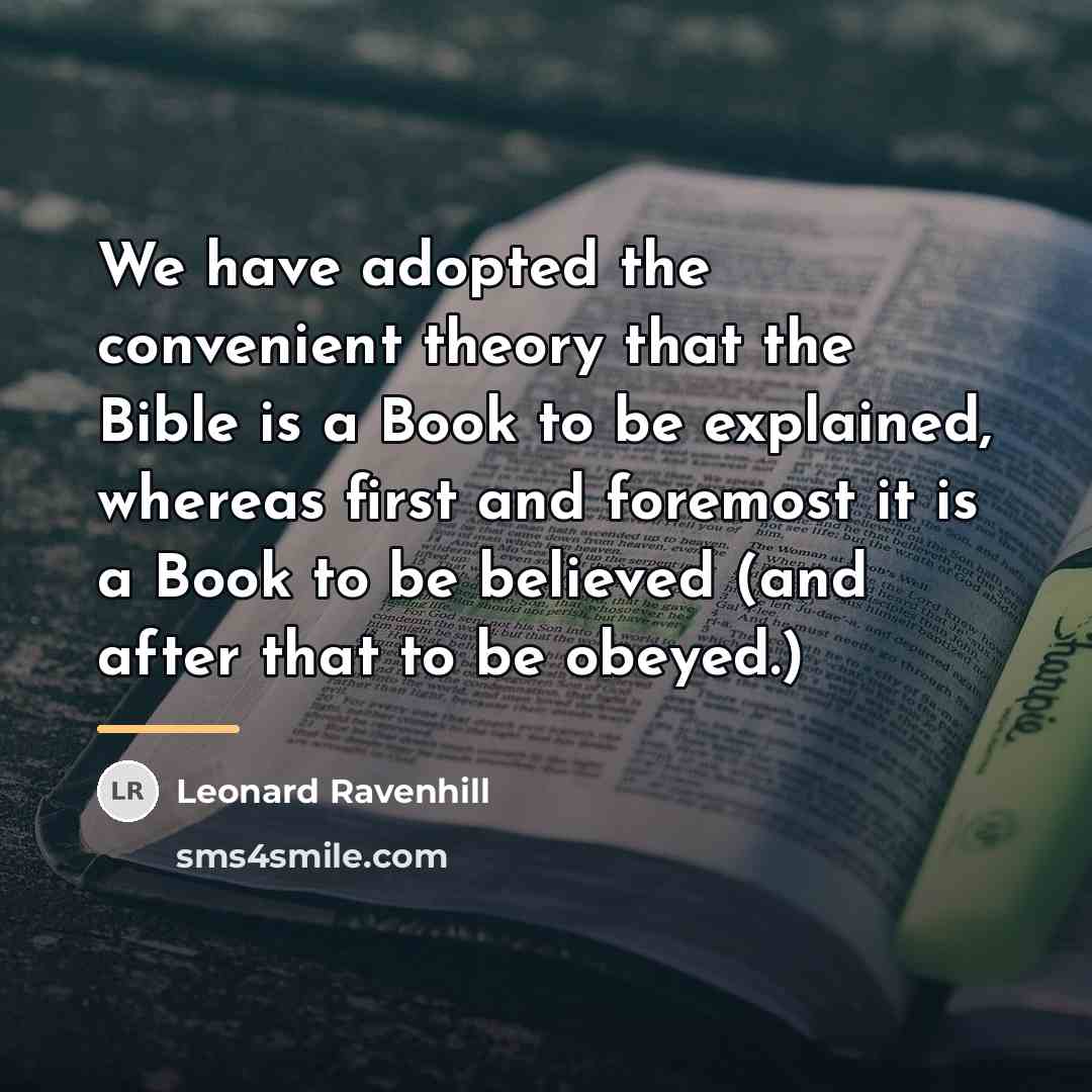 “We have adopted the convenient theory that the Bible is…” quote by Leonard Ravenhill