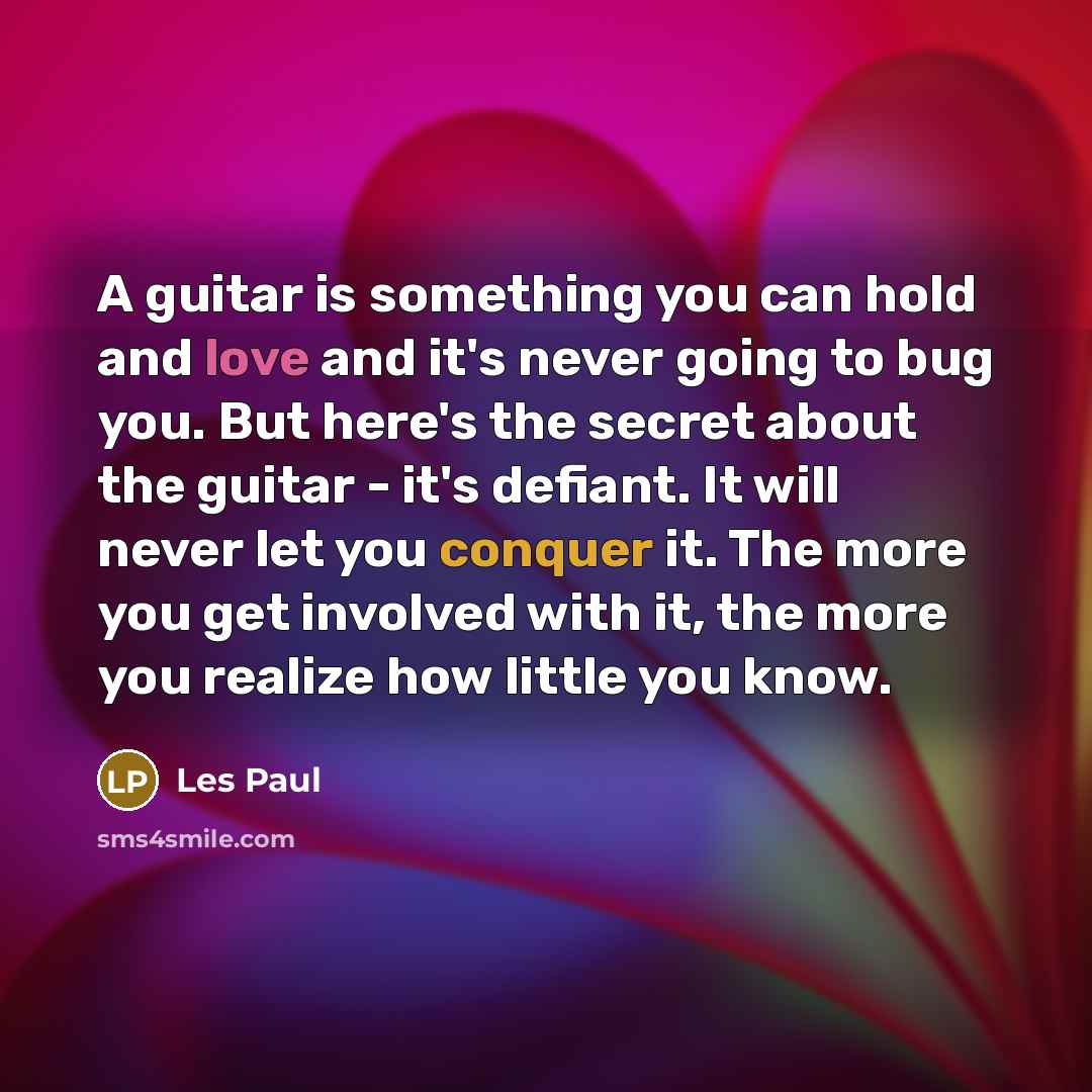 “A guitar is something you can hold and love and…” quote by Les Paul