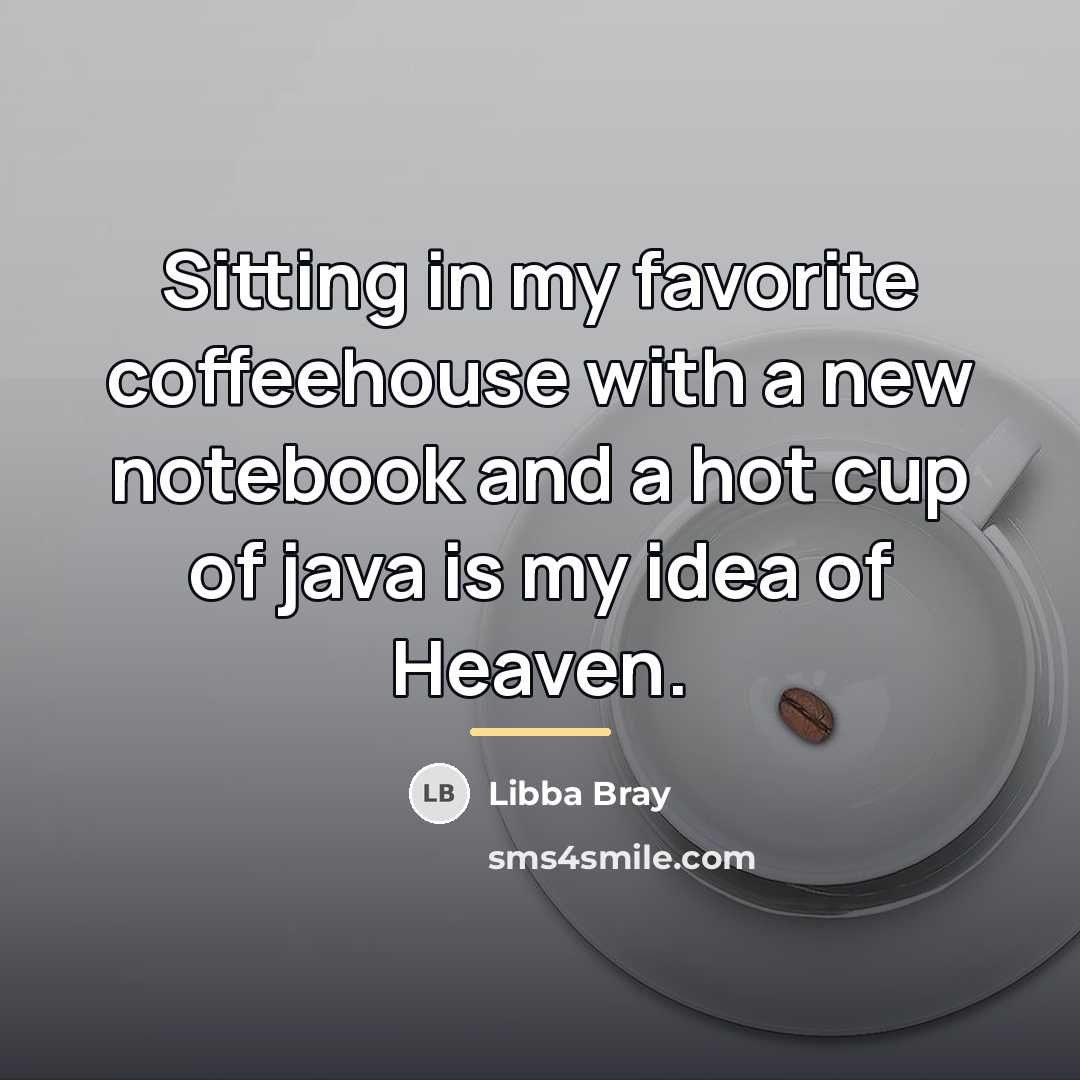“Sitting in my favorite coffeehouse with a new notebook and…” quote by Libba Bray