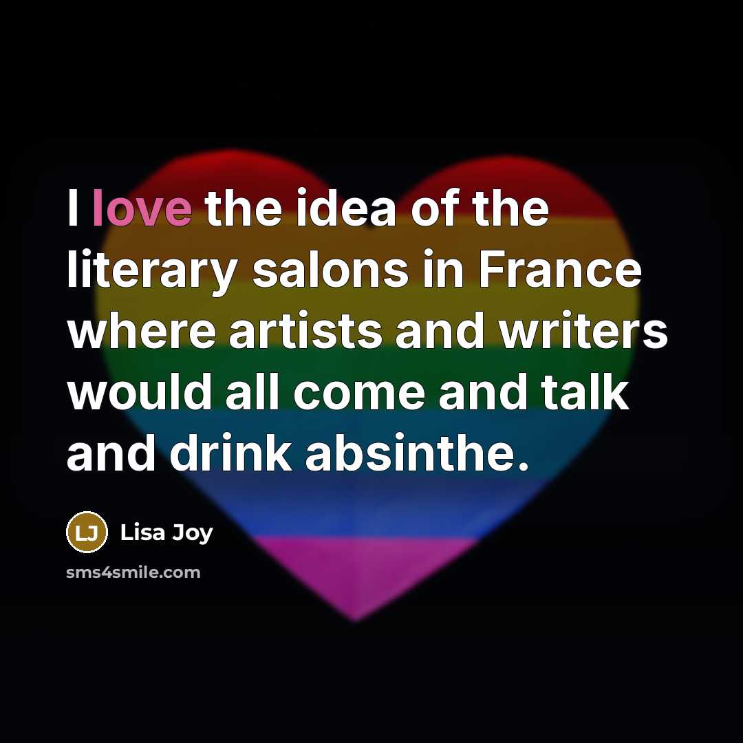 “I love the idea of the literary salons in France…” quote by Lisa Joy