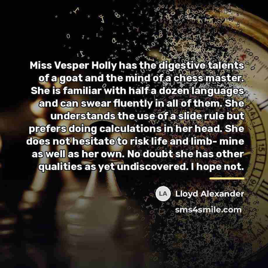“Miss Vesper Holly has the digestive talents of a goat…” quote by Lloyd Alexander