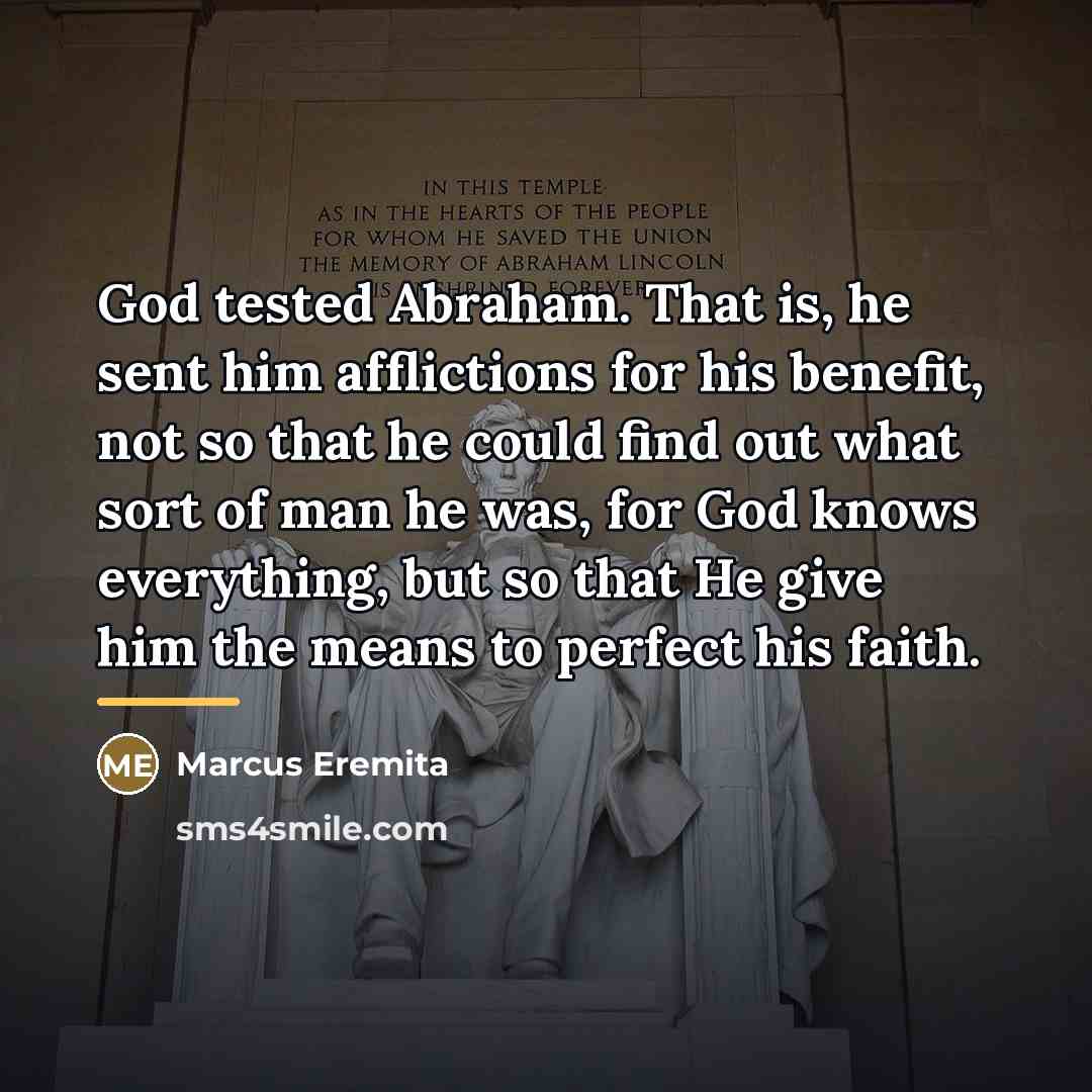 “God tested Abraham. That is, he sent him afflictions for…” quote by Marcus Eremita