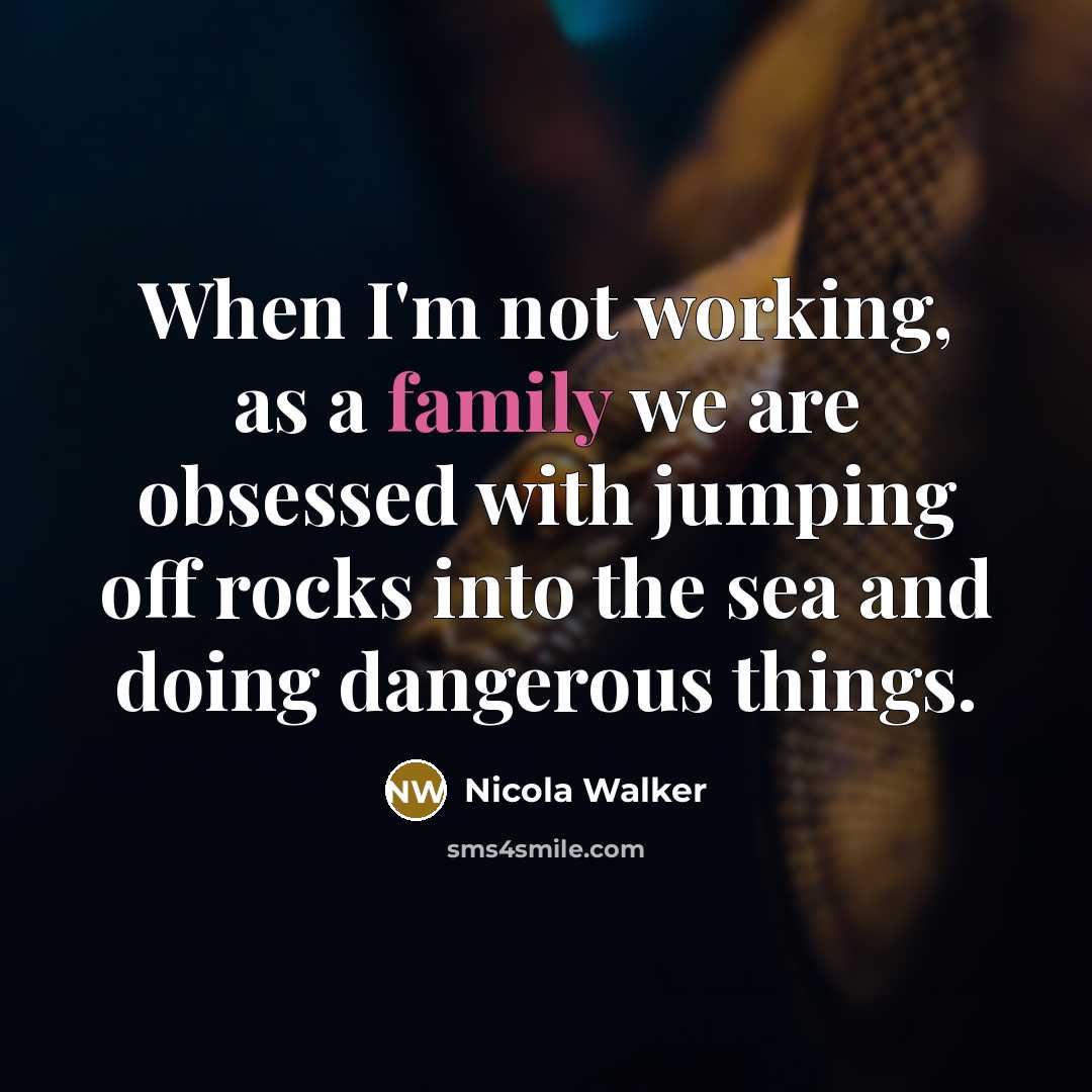 “When I'm not working, as a family we are obsessed…” quote by Nicola Walker