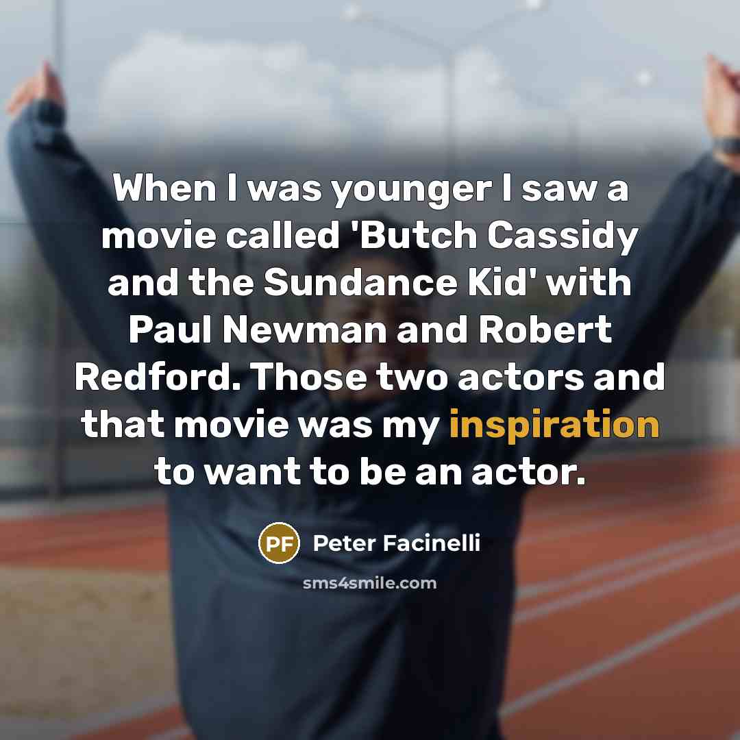 “When I was younger I saw a movie called 'Butch…” quote by Peter Facinelli