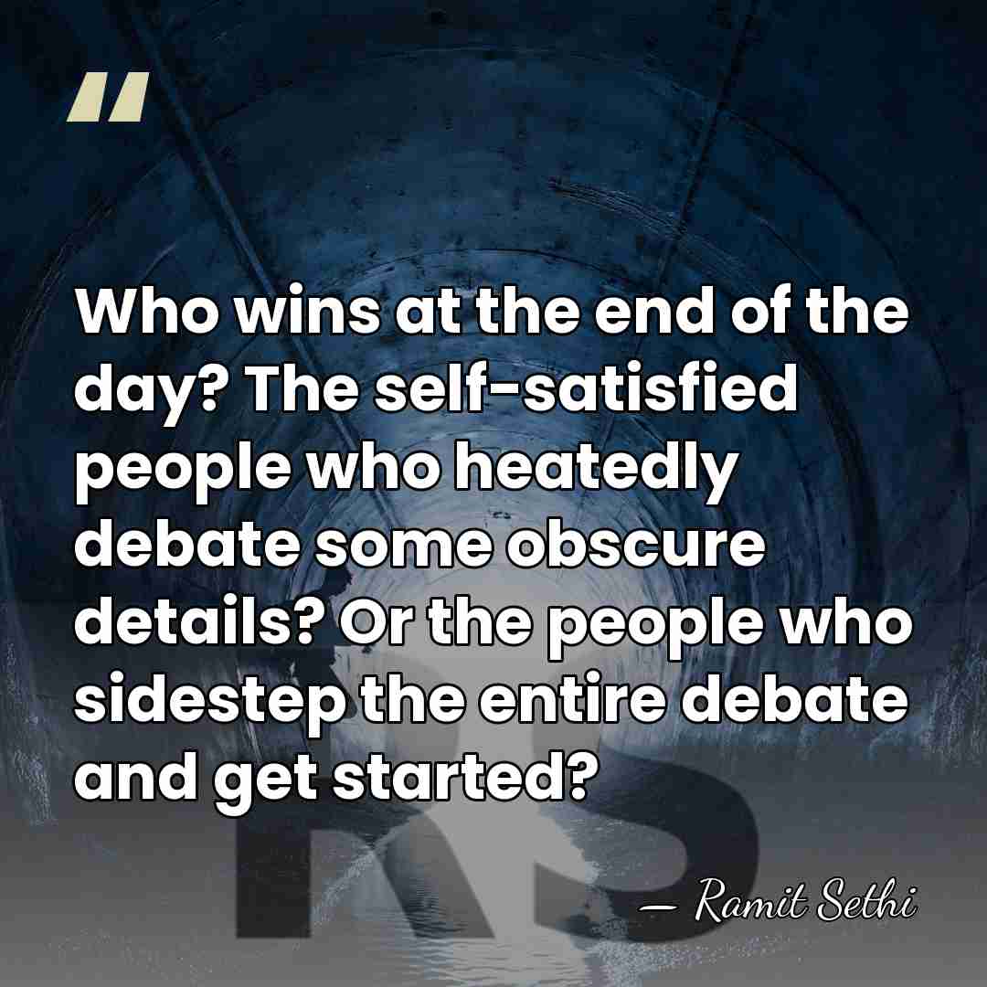 Who wins at the end of the day? The self-satisfied people who&hellip; - Ramit Sethi