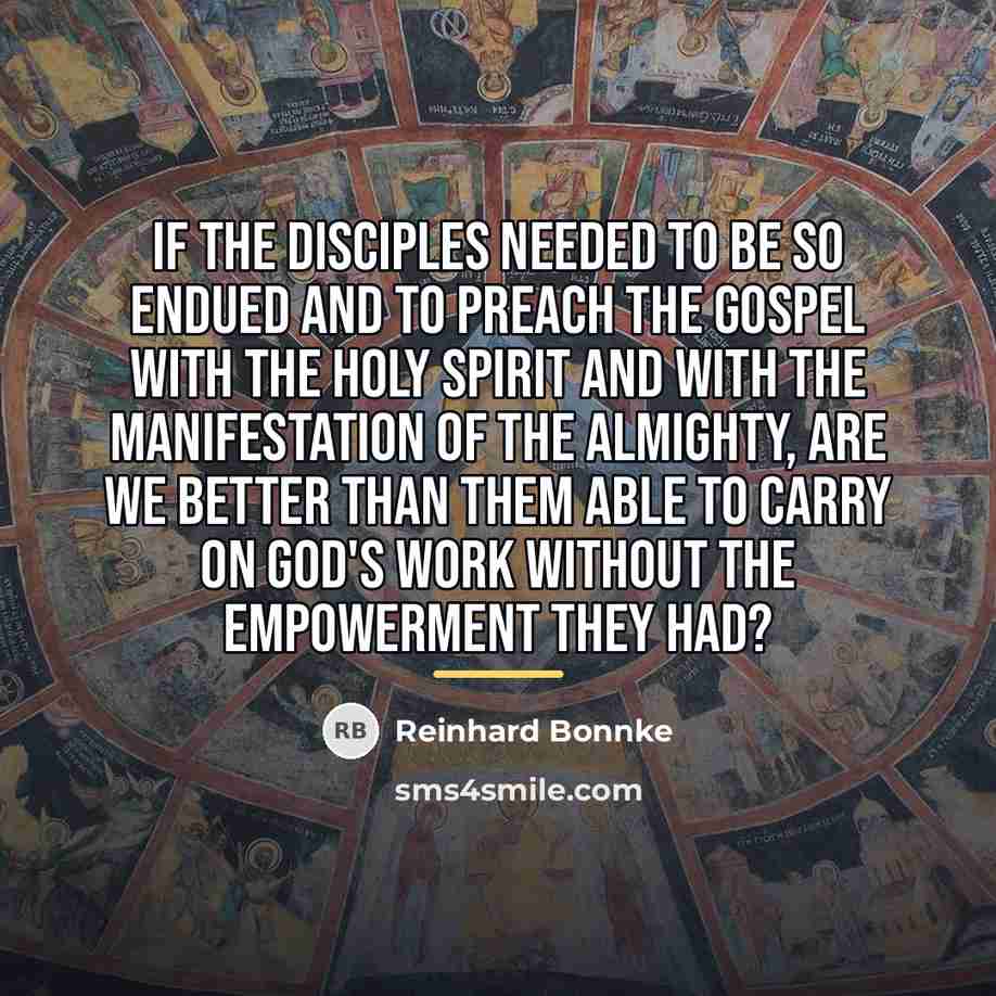 “If the disciples needed to be so endued and to…” quote by Reinhard Bonnke